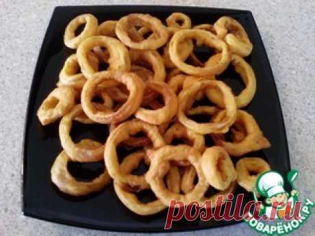 Луковые кольца в воздушном кляре - кулинарный рецепт