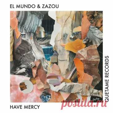 Download El Mundo, Zazou - Have Mercy - Musicvibez Label Quetame Styles Organic House / Downtempo Date 2024-05-24 Catalog # QTME023 Length 6:01 Tracks 1