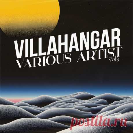 VA - VILLAHANGAR V.A. VOL 3 PPP032025 » MinimalFreaks.co
