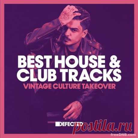 DEFECTED — BEST HOUSE & CLUB 690 TRACKS — by VINTAGE CULTURE [2022] - 28 January 2022 - EDM TITAN TORRENT UK ONLY BEST MP3 FOR FREE IN 320Kbps (Скачать Музыку бесплатно).