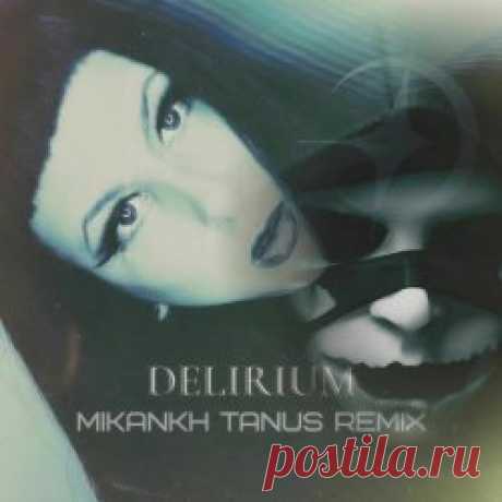 The Ghost Aura - Delirium (Mikankh Tanus Remix) (2025) [Single] Artist: The Ghost Aura Album: Delirium (Mikankh Tanus Remix) Year: 2025 Country: UK Style: Synthpop, Darkwave, EBM