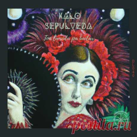 Kalo Sepulveda - Toa La Vida Pa Bailar [DowntempoLove]