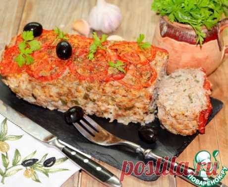 Мясной хлеб "Средиземноморский" - кулинарный рецепт