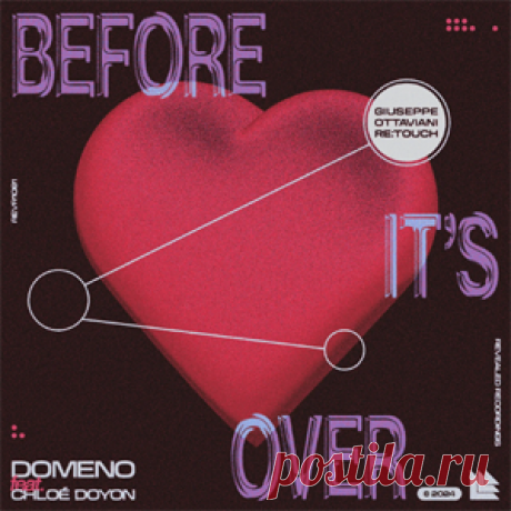 Domeno, Chloé Doyon - Before It's Over (Giuseppe Ottaviani Extended Retouch) | 4DJsonline.com
