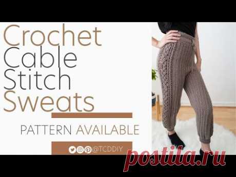 How to Crochet: Cable Stitch Sweats | Pattern & Tutorial DIY