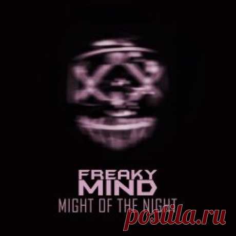 Freaky Mind - Might Of The Night (2025) [Single] Artist: Freaky Mind Album: Might Of The Night Year: 2025 Country: Russia Style: Dark Electro, EBM