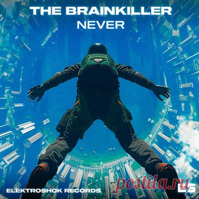 The Brainkiller – Never [Elektroshok Records]