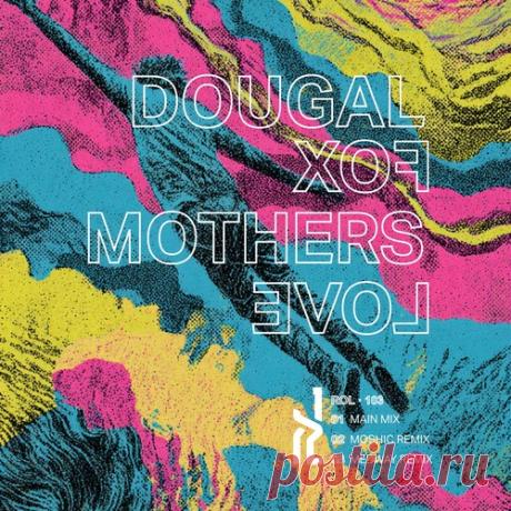 Dougal Fox – Mother's Love [Ray Of Light Records] Artist: Dougal Fox Title: Mother's Love Label: Ray Of Light Records Catalog #: ROL103 Style: Progressive House / Melodic / Dark Progressive Release Date: 01 May 2026 Quality: FLAC / Lossless / 16-bit / 44.1kHz Tracks: 3 Total Time: 22:30 Min Size: ~160 MB   A Deep Journey into Progressive Mastery! 🌌 — download MP3 & FLAC 320kbps. Fresh releases on Musicvibez