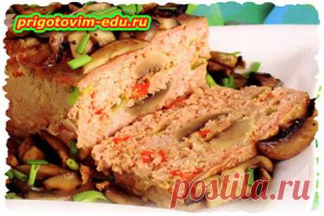 «мясной хлеб» с болгарским перцем и шампиньонами — Кулинарные рецепты с фото и видео