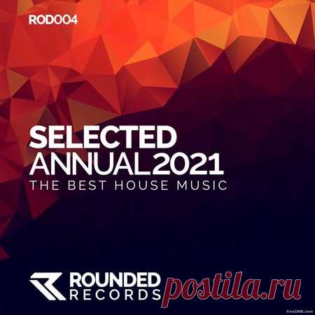 VA — SELECTED ANNUAL 2021 (ROD0004) (by ROUNDED RECORDS, 2022) - 20 February 2022 - EDM TITAN TORRENT UK ONLY BEST MP3 FOR FREE IN 320Kbps (Скачать Музыку бесплатно).