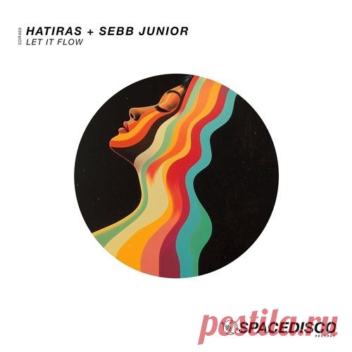 Hatiras, Sebb Junior – Let It Flow [SDR468]