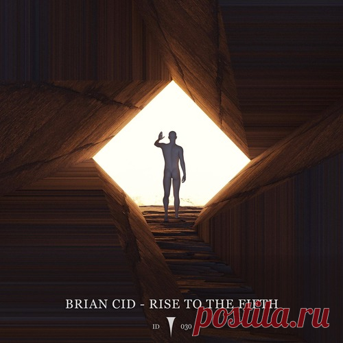 Brian Cid – Rise To The Fifth [ID030]