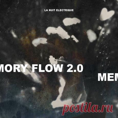 La Nuit Electrique - Memory Flow 2.0 (Remixes) (2025) 320kbps / FLAC