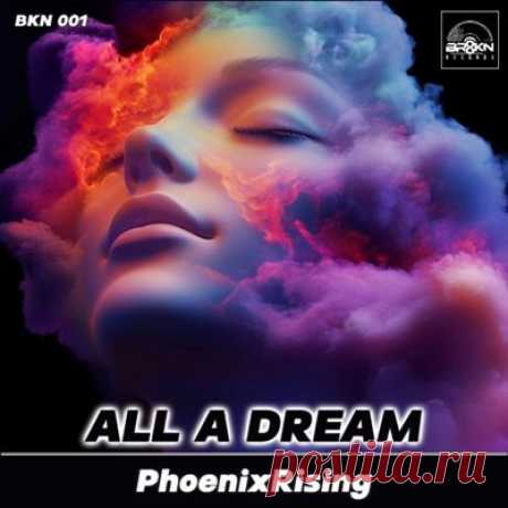 PhoenixRising - All A Dream