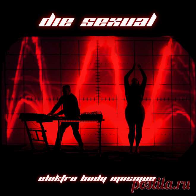 Die Sexual - Elektro Body Musique (2024) 320kbps / FLAC