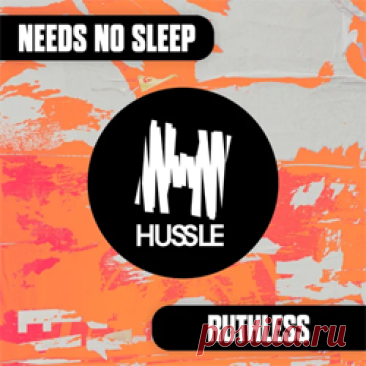 Needs No Sleep - Ruthless (Extended Mix) | 4DJsonline.com