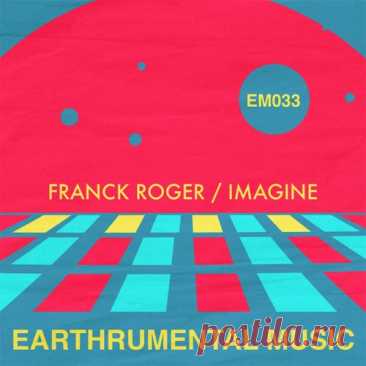 Download Franck Roger - Imagine - Musicvibez Label Earthrumental Music Styles Deep House Date 2024-05-24 Catalog # EM033 Length 6:14 Tracks 1