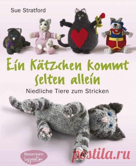 Ein Katzchen kommt selten allein: Niedliche Tiere zum Stricken 2013