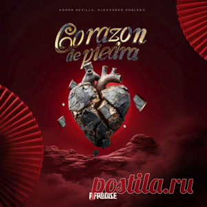 Aaron Sevilla, Alexander Robledo - Corazón De Piedra | 4DJsonline.com
