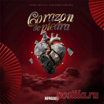 Aaron Sevilla, Alexander Robledo - Corazón De Piedra | 4DJsonline.com