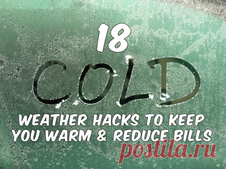 18 Cold Weather Hacks To Keep You Warm & Reduce Bills
