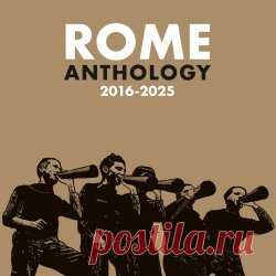 Rome - Anthology 2016-2025 (2025) Artist: Rome Album: Anthology 2016-2025 Year: 2025 Country: Luxembourg Style: Dark Folk, Martial Industrial
