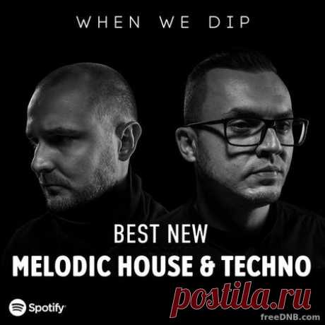 Melodic House & Techno Best New Tracks — by When We Dip (April 2022) (16/04/2022) - 16 April 2022 - EDM TITAN TORRENT UK ONLY BEST MP3 FOR FREE IN 320Kbps (Скачать Музыку бесплатно).