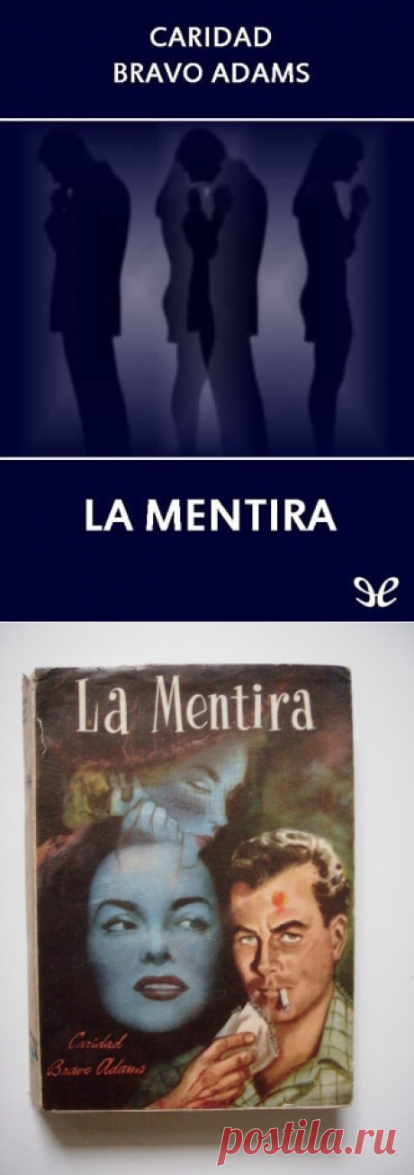 ЛОЖЬ / LA MENTIRA КНИГА
Мне очень нравятся сериалы по книгам Каридад Браво Адамс,особенно  Дикое сердце.
Вот недавно нашла еще одну переведенную ее книгу La mentira-Ложь.(1953)
Захватывающая любовная история, которая легла в основу одноименного сериала.