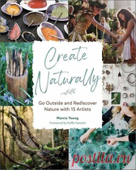 Create Naturally: Go Outside and Rediscover Nature with 15 Artists 2022