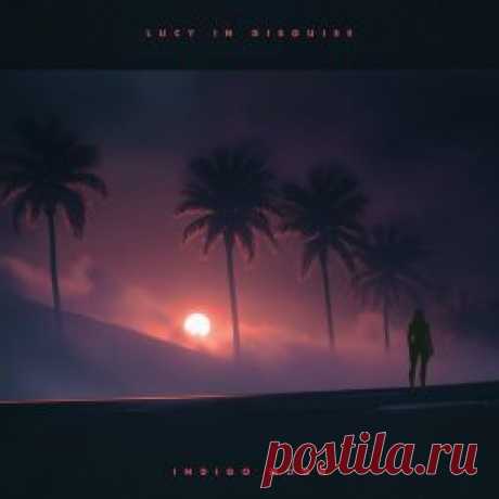 Lucy In Disguise - Indigo Moon (2025) [Single] Artist: Lucy In Disguise Album: Indigo Moon Year: 2025 Country: USA Style: Synthwave