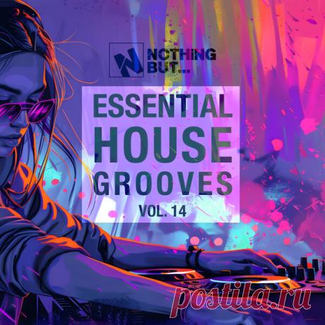 VA - Nothing But... Essential House Grooves, Vol. 14 [NBEHG14] » MinimalFreaks.co