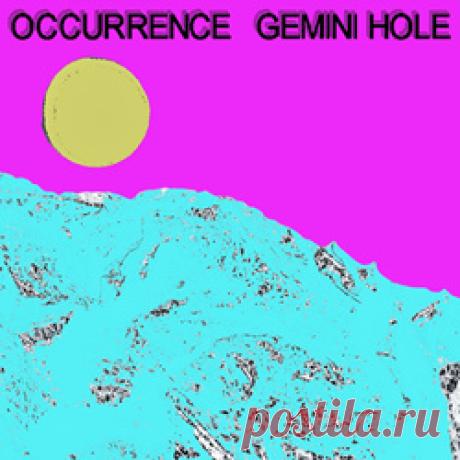 Occurrence - Gemini Hole (2026) 320kbps / FLAC