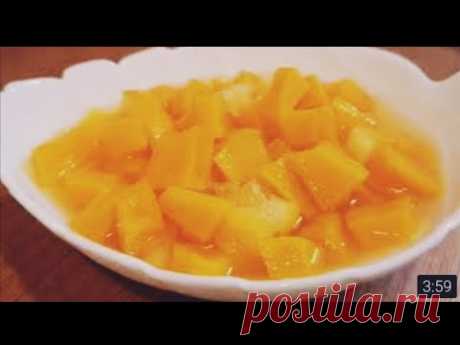 НЕ ОБМАН! ТЫКВА КАК МАНГО! 🥭ВКУСНО, ПОЛЕЗНО И ЛЕГКО! НАКОНЕЦ-ТО Я ГОТОВЛЮ ТЫКВА 👍🌹😋