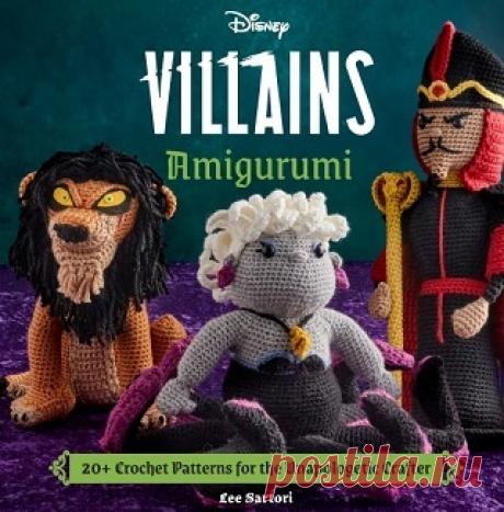 Disney Villains Amigurumi: 20+ Crochet Patterns for the Unapologetic Crafter 2025