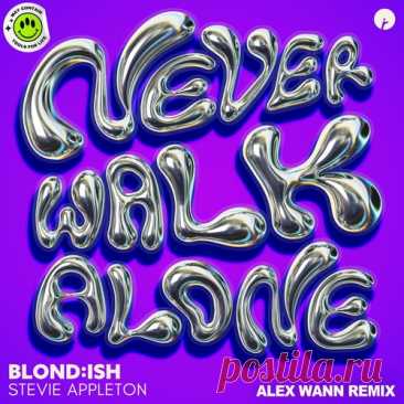 BLOND:ISH, Stevie Appleton &amp; Alex Wann – Never Walk Alone – Alex Wann Remix [IR0335B] Sharing-DB.club