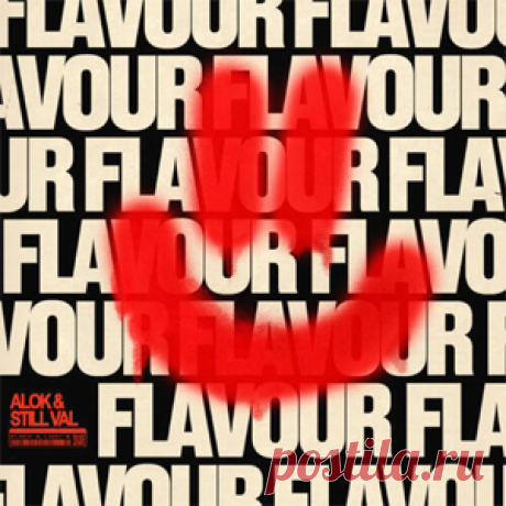 Alok, Still Val - Flavour (Extended Mix) | 4DJsonline.com