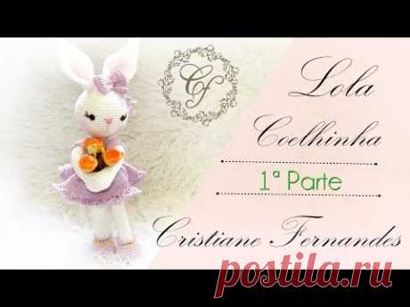 AMIGURUMI COELHINHA LOLA  1ª PARTE