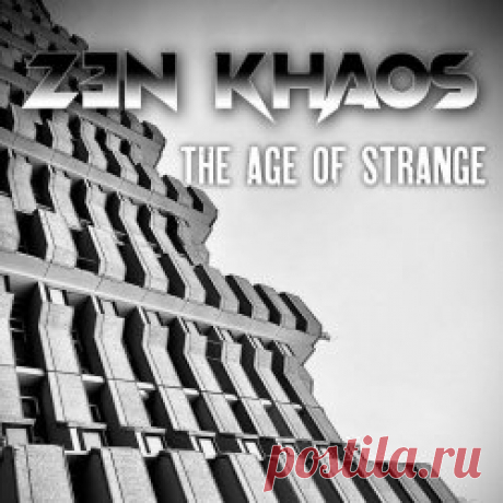 Zen Khaos - The Age Of Strange (2023) Artist: Zen Khaos Album: The Age Of Strange Year: 2023 Country: Germany Style: Darkwave