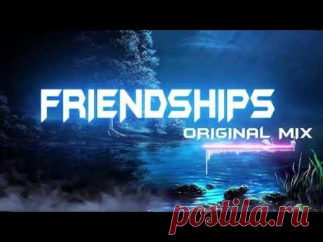 Friendships (Original Mix) 1 hour