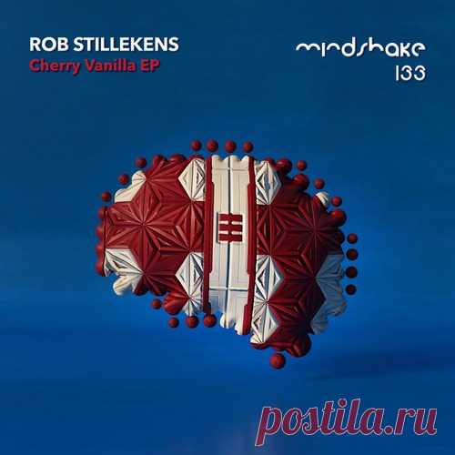 Rob Stillekens – Cherry Vanilla EP [MINDSHAKE133]