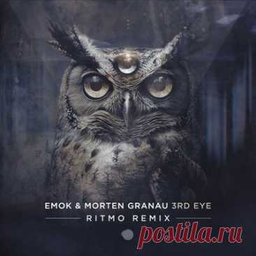 Emok, Morten Granau - 3rd Eye (Ritmo Remix)