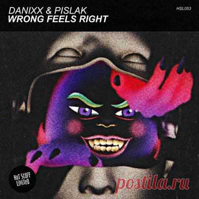Danixx, Pislak - Wrong Feels Right