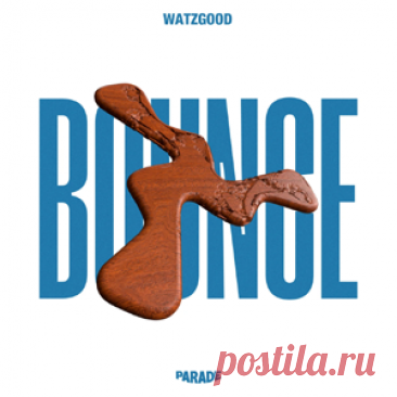 Watzgood - Bounce | 4DJsonline.com