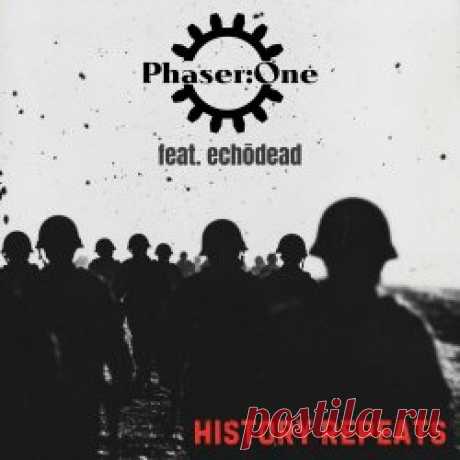 Phaser:One - History Repeats (2025) [Single] Artist: Phaser:One Album: History Repeats Year: 2025 Country: Germany Style: Futurepop, EBM