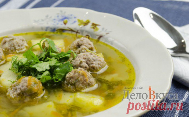 Как приготовить суп с фрикадельками рецепт с фото - Дело вкуса