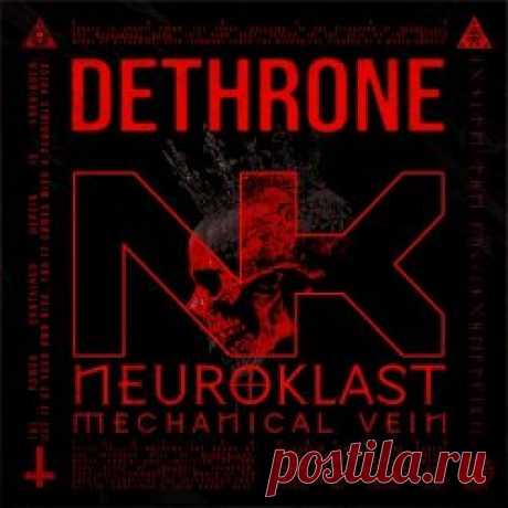 Neuroklast - Dethrone (2025) [Single] Artist: Neuroklast Album: Dethrone Year: 2025 Country: Germany Style: EBM, Electro-Industrial