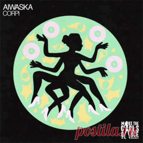 Aiwaska - Corpi (Extended Mix) | 4DJsonline.com