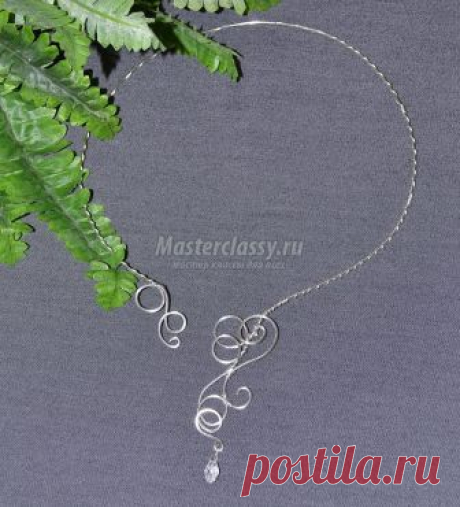 Создаём украшения из проволоки на шею. Мастер-класс с пошаговыми фото