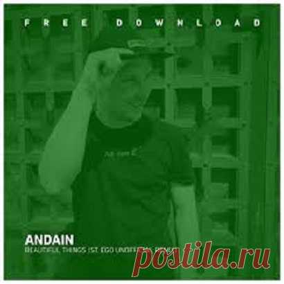 Andain - Beautiful Things (St.Ego Unofficial Remix) free download mp3 music 320kbps