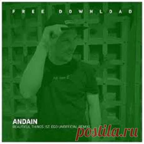 Andain - Beautiful Things (St.Ego Unofficial Remix) free download mp3 music 320kbps
